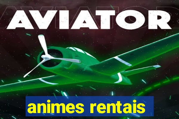 animes rentais